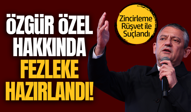 Özgür Özel hakkında fezleke hazırlandı!