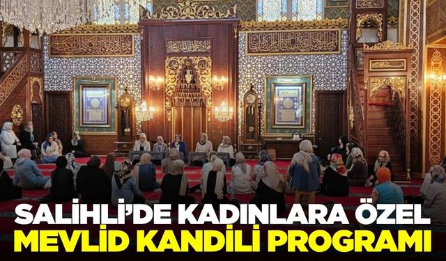 Salihli’de Kadınlara Özel Mevlid Kandili Programı Düzenlenecek