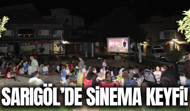Sarıgöl’de Açık Hava Sineması Keyfi!
