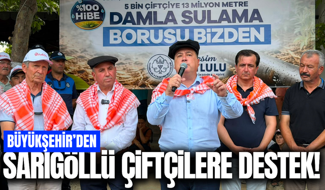 Sarıgöl'de çiftçilere 'Damlama Borusu' desteği!