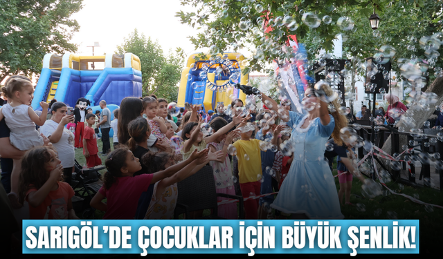 Büyükşehir Çocuk Şenlikleri Sarıgöl’de çocuklarla buluşacak