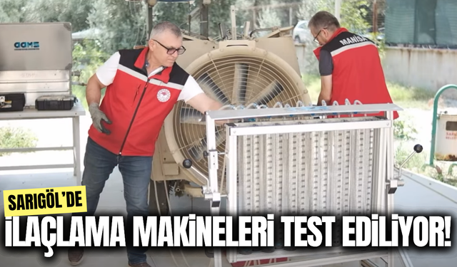 Sarıgöl'de ilaçlama makineleri test ediliyor