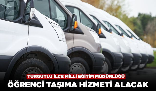 Turgutlu İlçe Milli Eğitim Müdürü Öğrenci Taşıma Hizmeti Alacak