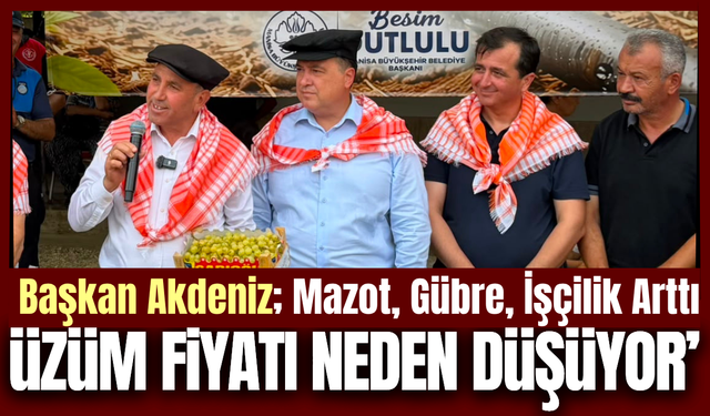 Tahsin Akdeniz'den 'Üzüm Fiyatı' çıkışı!