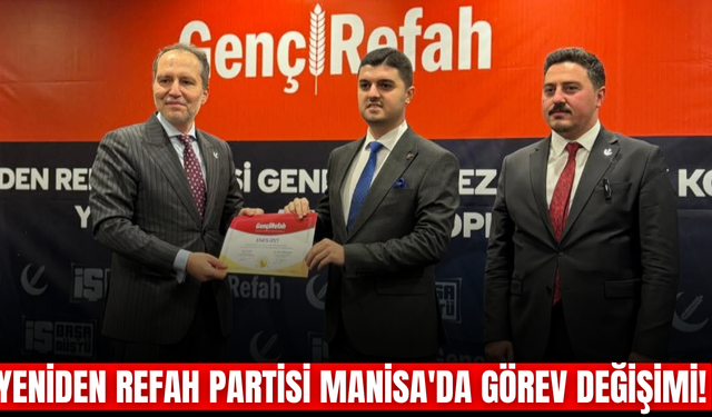 Yeniden Refah Partisi Manisa teşkilatında görev değişimi: Yeni İl Başkanı Enes İzci oldu