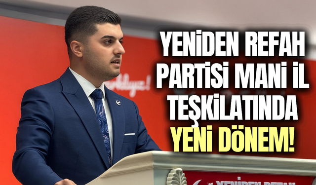 Yeniden Refah Partisi Manisa’da yeni dönem: Güçlü teşkilat kadrosu belirlendi