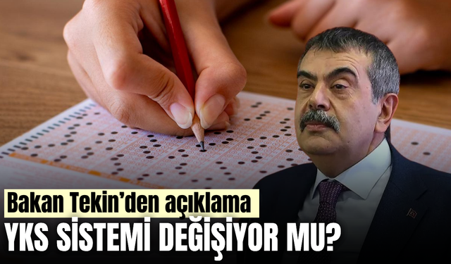 Bakan Tekin’den YKS açıklaması: Sınav sisteminde değişiklik yok