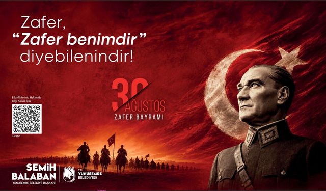 Yunusemre Belediyesi 30 Ağustos Zafer Bayramı Kutlama Mesajı
