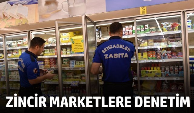 Şehzadeler'de marketlere yönelik denetim!