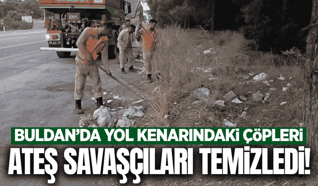 Ateş savaşçıları tarafından yol kenarındaki çöpler temizlendi!