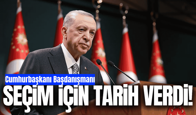 Cumhurbaşkanı Başdanışmanı Uçum seçim için tarih verdi!