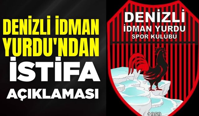 Denizli İdman Yurdu'ndan istifa