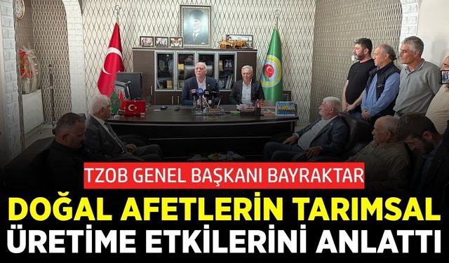 TZOB Başkanı Şemsi Bayraktar'dan "Afet" açıklaması