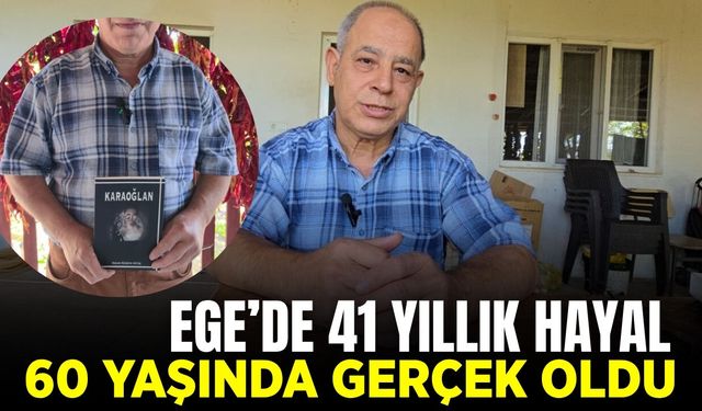 Ege'de 41 yıllık hayal gerçek oldu