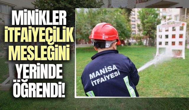 İtfaiyecilik Haftası’nda miniklere uygulamalı eğitim!