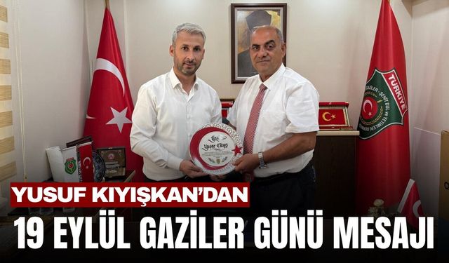 Kıyışkan’dan 19 Eylül Gaziler Günü mesajı