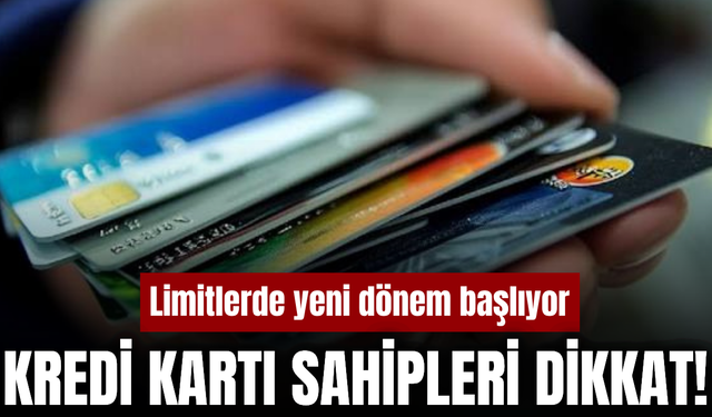 Kredi kartı limitlerinde yeni dönem: Gelir ve borç bilgileri birlikte değerlendirilecek