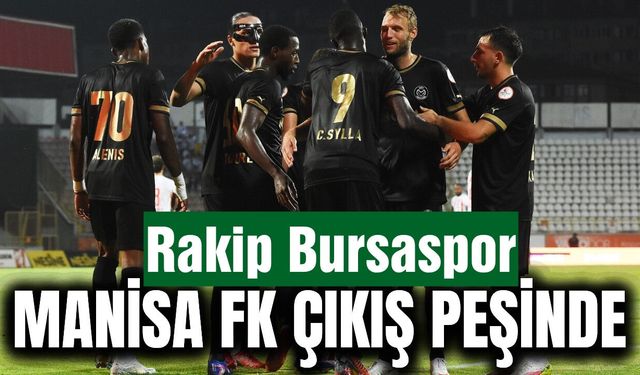 Manisa FK, Bursaspor maçı ile çıkışa geçmek istiyor