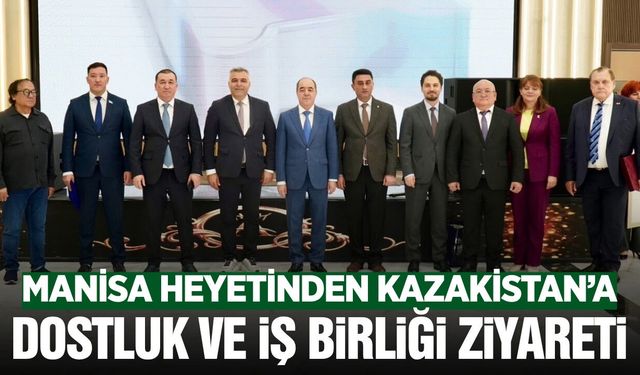 Manisa Heyeti Kazakistan’da: Ural ile İş Birliği Masaya Yatırıldı