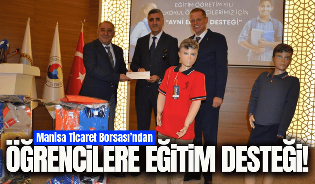 Manisa Ticaret Borsası’ndan öğrencilere eğitim desteği!