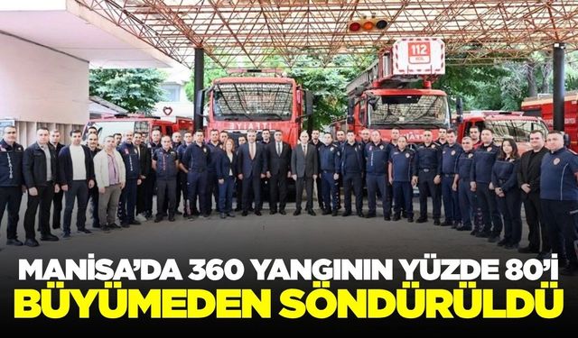 Manisa’da çıkan 360 yangının yüzde 80'ine ekiplerden yerinde müdahale