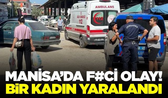 Manisa'da şok olay! Bir kadın yaralandı