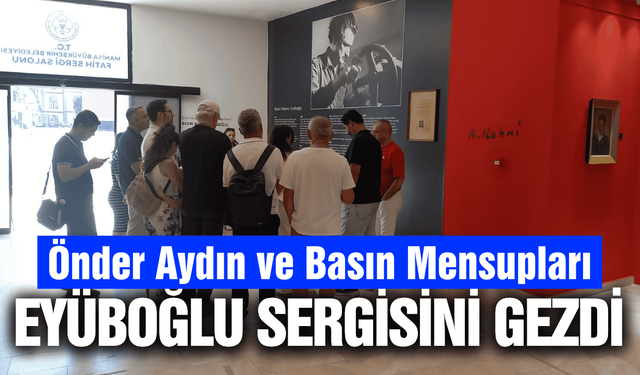 Manisa'da gazetecilerden Bedri Rahmi Eyüboğlu sergisine ziyaret
