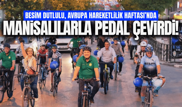 Manisa’da pedallar temiz çevre ve sağlıklı yaşam için çevrildi!