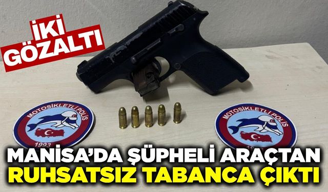 Manisada Şüpheli Araçtan Ruhsatsız Tabanca Çıktı: 2 Gözaltı