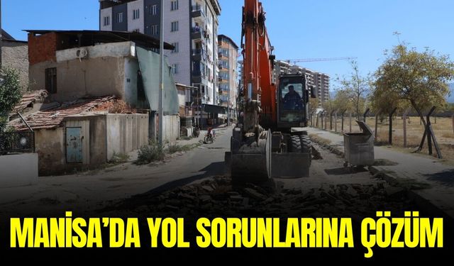 Manisa'da altyapı ve üstyapı çalışmaları sürüyor