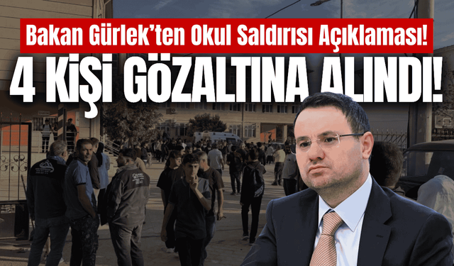 Manisa'daki okul saldırısına ilişkin Bakan Gürlek'ten açıklama!