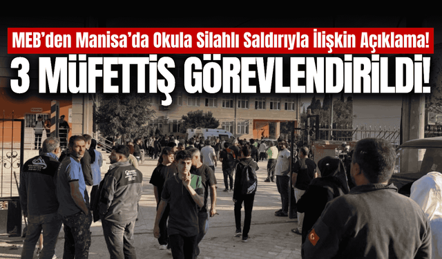 Manisa'daki silahlı saldırı sonrası MEB'den açıklama!