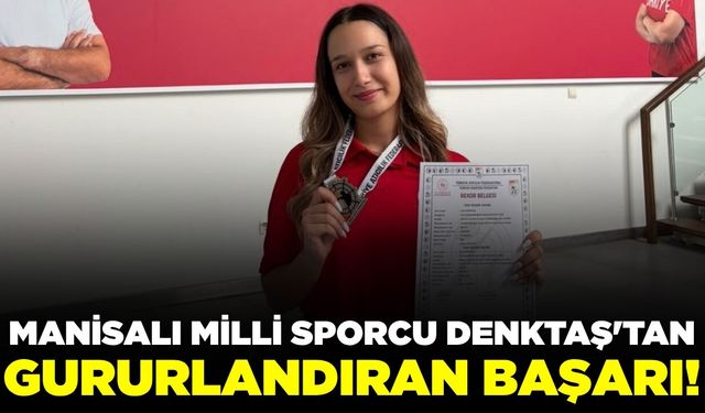 Manisalı milli sporcu İrem Denktaş’tan önemli derece