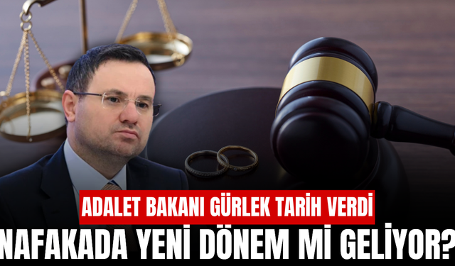 Adalet Bakanı Gürlek’ten nafaka ve boşanma davaları açıklaması