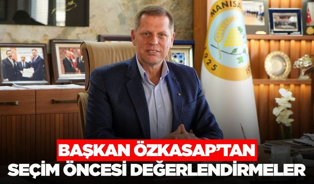 Özkasap’tan seçim öncesi mesaj: 'Hizmet, seçim dönemlerinde verilen bir vaat değil'