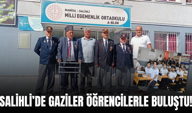Salihli’de gaziler öğrencilerle buluştu