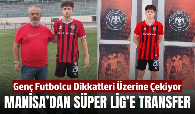 Salihlili genç yetenek Süper Lig ekibine transfer oldu