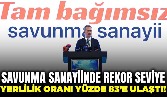 Savunma sanayiinde yerlilik oranı yüzde 83'e ulaştı