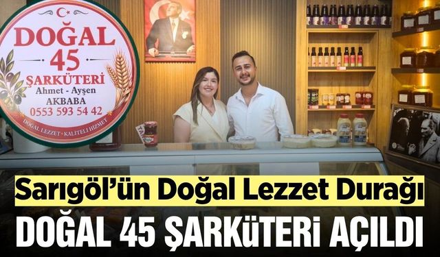 Sarıgöl’de 'Doğal 45 Şarküteri' hizmete açıldı