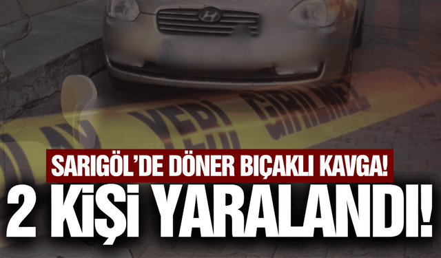 Sarıgöl'de tartışma kanlı bitti: 2 yaralı
