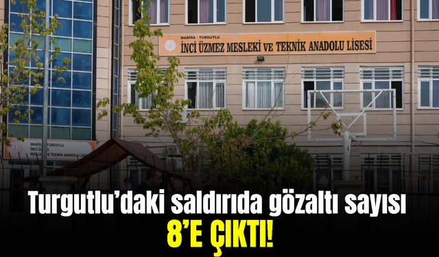 Turgutlu’da 11 kişinin yaralandığı saldırıda yeni gelişme : Gözaltı sayısı 8'e çıktı