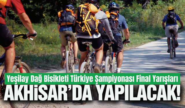 Türkiye'nin en iyileri Akhisar'da pedallayacak!