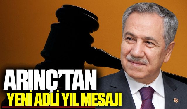 Bülent Arınç’tan yeni adli yıl mesajı: “Adaletin tecellisine vesile olsun”