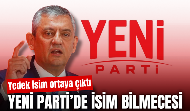 Yeni Parti’nin adı değişecek mi? Yedekteki isim ortaya çıktı