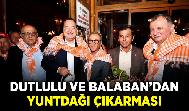 Besim Dutlulu ve Semih Balaban Yuntdağı’nda vatandaşlarla buluştu