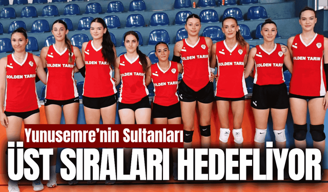 Yunusemre'nin sultanları yeni sezona hazır!