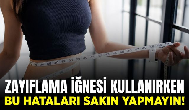 ‘Zayıflama iğnesi’ kullanırken bu 5 kurala dikkat!