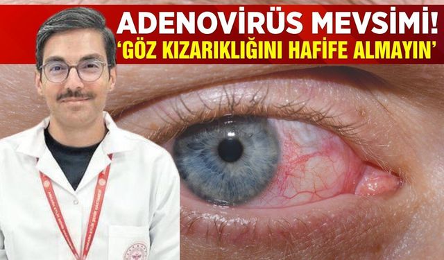 Uzmanından uyarı: ‘Göz kızarıklığını hafife almayın’