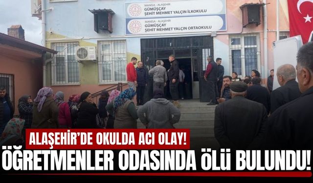 Alaşehir'de okulda acı olay: Öğretmenler odasında ölü bulundu!