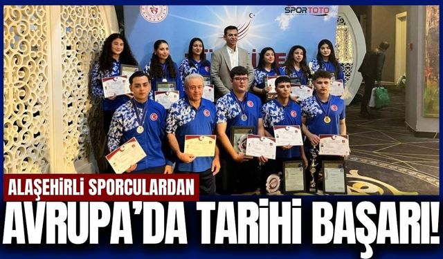 Alaşehirli sporculardan tarihi başarı!